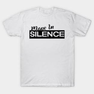 Move In Silence Motivation T-Shirt